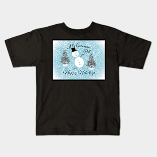 Let the snowman roll Kids T-Shirt